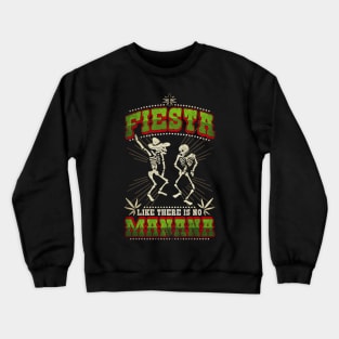 Mens Fiesta like no Manana-Dia de los Muertos-Funny T Shirt Crewneck Sweatshirt